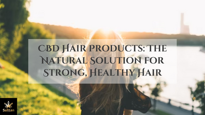 CBD Hair Products: The Natural Solution for Strong, Healthy Hair