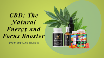CBD: The Natural Energy and Focus Booster