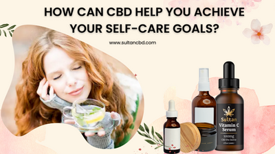 How Can CBD Help You Achieve Your Self-Care Goals?