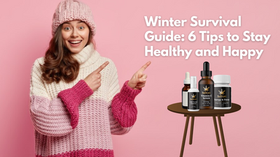 Winter Survival Guide: 6 Tips to Stay Healthy and Happy