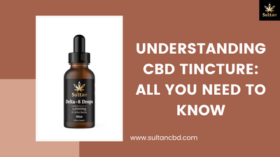 Understanding CBD Tincture: All You Need to Know